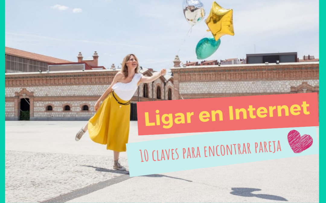 Ligar en Internet: 10 claves para encontrar pareja